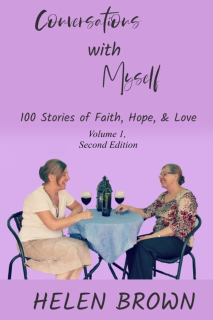 Conversations with Myself : 100 Stories of Faith, Hope, and Love, Paperback / softback Book