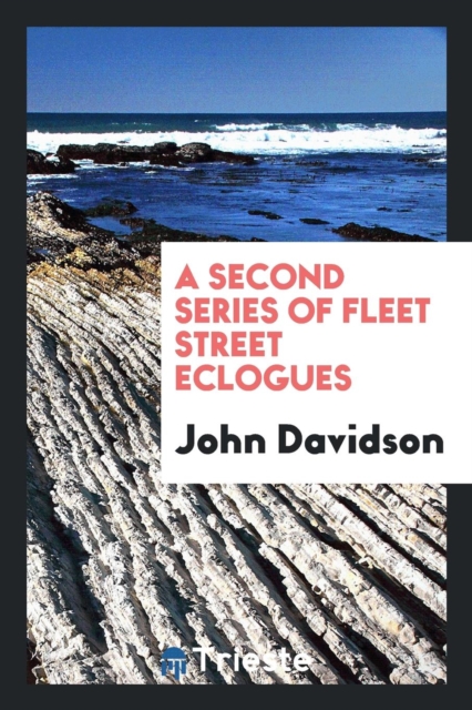A Second Series of Fleet Street Eclogues, Paperback Book