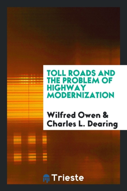 Toll Roads and the Problem of Highway Modernization, Paperback Book