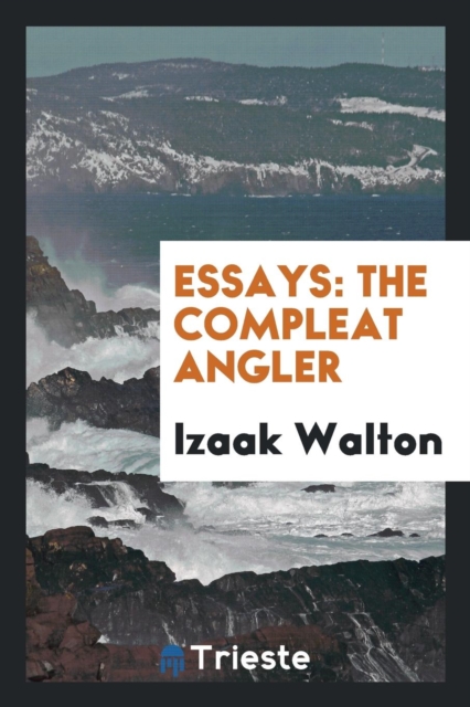 Essays : The Compleat Angler, Paperback Book