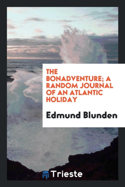 The Bonadventure; A Random Journal of an Atlantic Holiday, Paperback Book