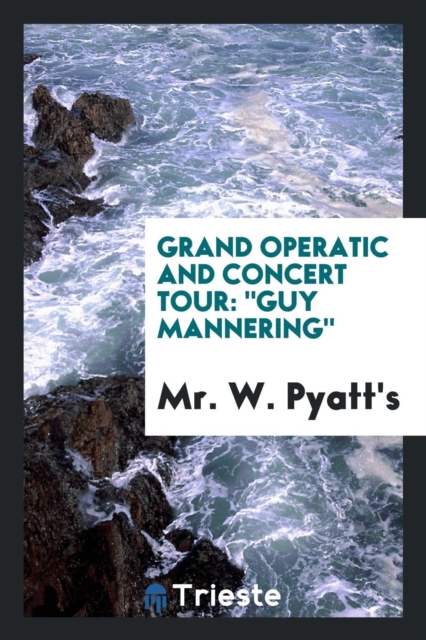 Grand Operatic and Concert Tour : Guy Mannering, Paperback Book