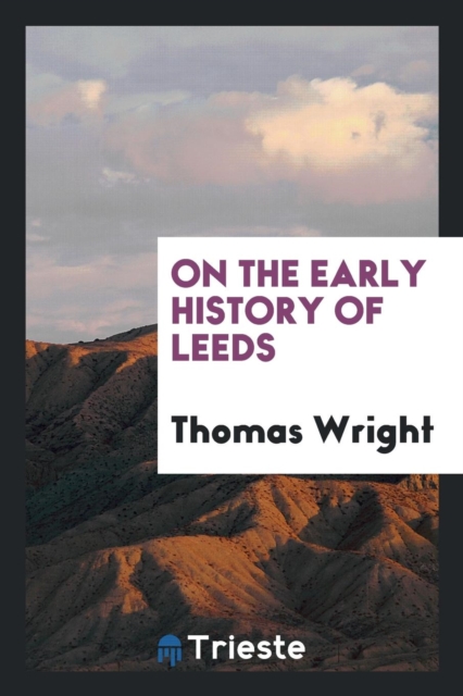 On the Early History of Leeds, Paperback Book