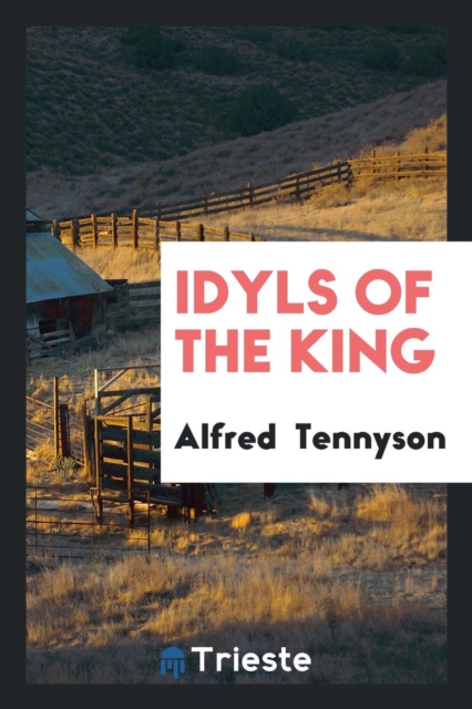 Idyls of the King, Paperback Book