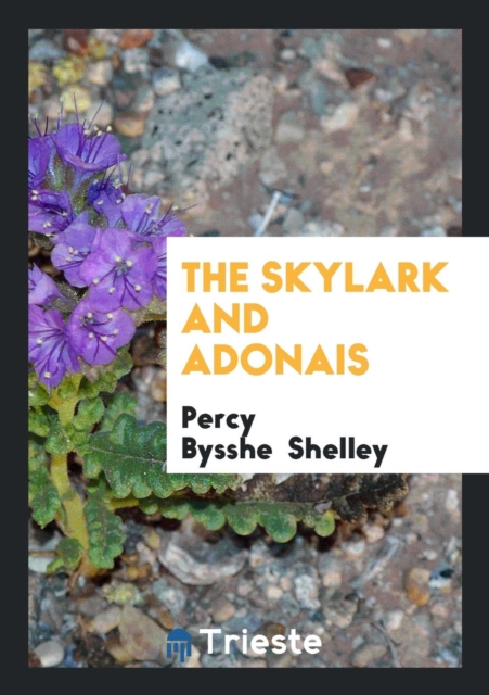 The Skylark and Adonais, Paperback Book
