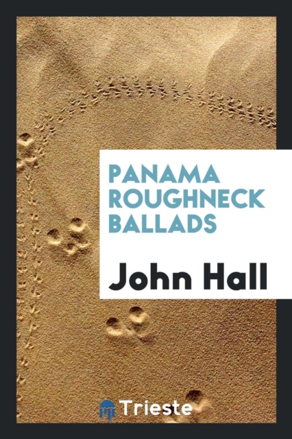 Panama Roughneck Ballads, Paperback Book