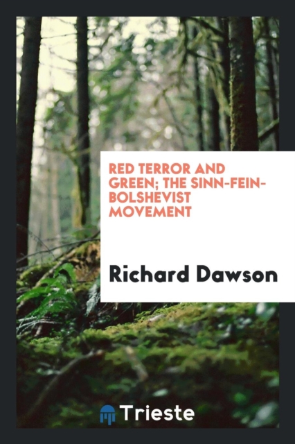 Red Terror and Green; The Sinn-Fein-Bolshevist Movement, Paperback Book