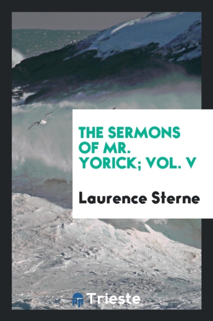 The Sermons of Mr. Yorick; Vol. V, Paperback Book