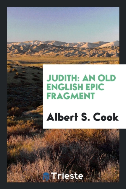 Judith : An Old English Epic Fragment, Paperback Book