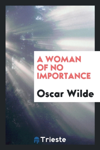 A Woman of No Importance, Paperback Book