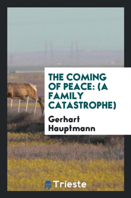 The Coming of Peace : (a Family Catastrophe), Paperback Book