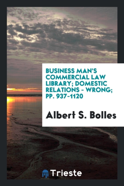 Business Man's Commercial Law Library; Domestic Relations - Wrong; Pp. 937-1120, Paperback Book