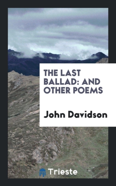 The Last Ballad and Other Poems, Paperback Book