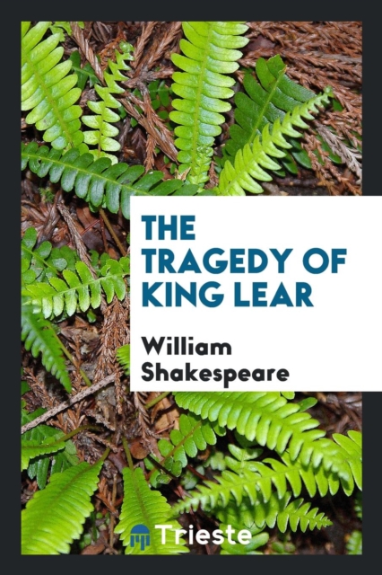 The Tragedy of King Lear, Paperback Book