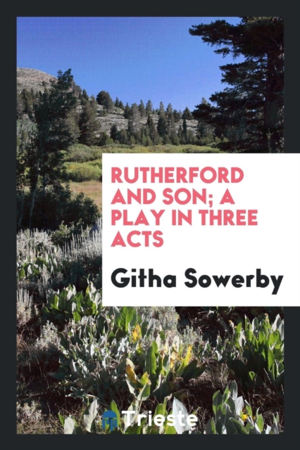 Rutherford and Son; A Play in Three Acts, Paperback Book