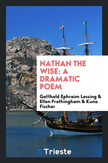 Nathan the Wise : A Dramatic Poem, Paperback Book