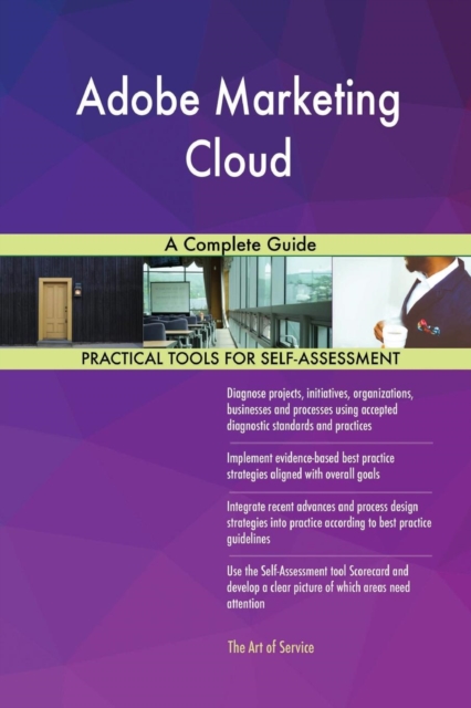 Adobe Marketing Cloud : A Complete Guide, Paperback / softback Book