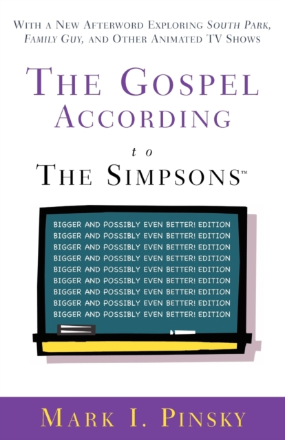 The Gospel According to the "Simpsons" : Bigger and Possibly Even Better Edition, Paperback / softback Book