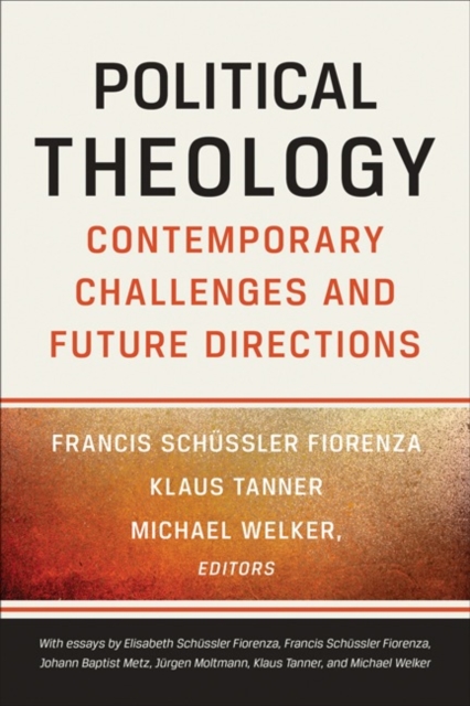 Political Theology : Contemporary Challenges and Future Directions, Paperback / softback Book
