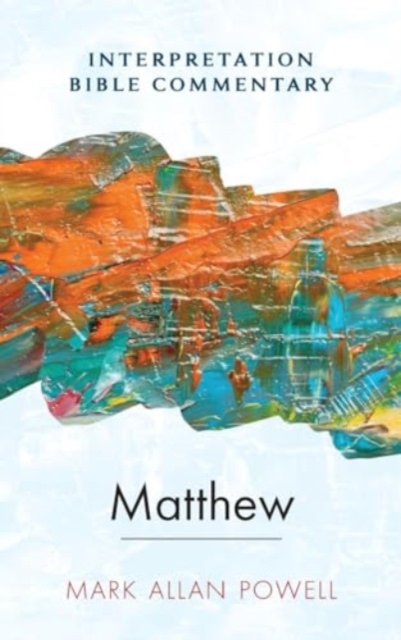 Matthew : An Interpretation Bible Commentary, Hardback Book