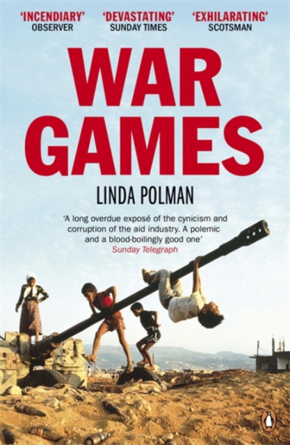 War Games : The Story of Aid and War in Modern Times, Paperback / softback Book