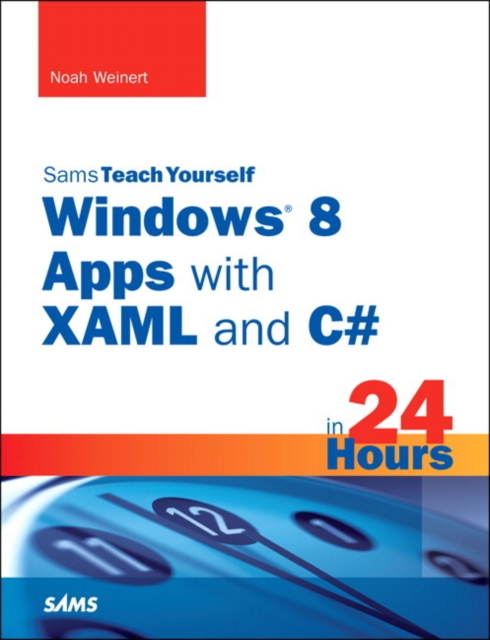 Sams Teach Yourself Windows 8 Apps with XAML and C# in 24 Hours, Paperback Book