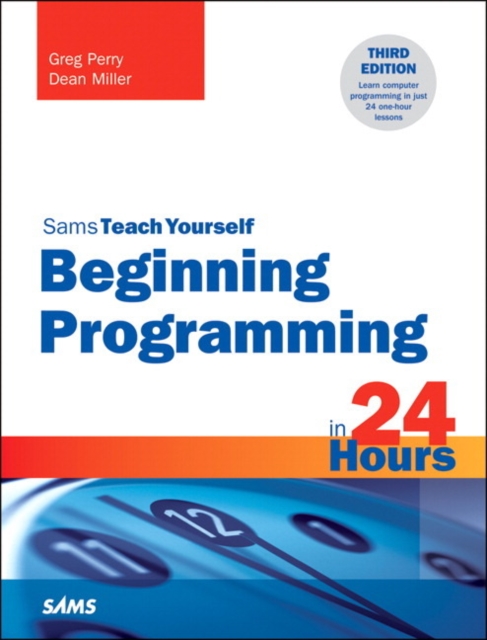 Beginning Programming in 24 Hours, Sams Teach Yourself, Paperback / softback Book