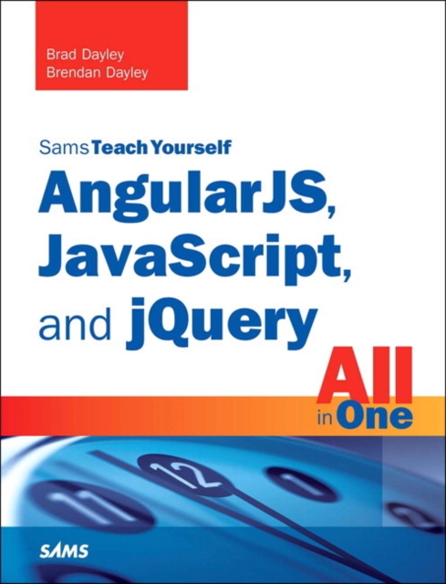 AngularJS, JavaScript, and jQuery All in One, Sams Teach Yourself, Paperback / softback Book