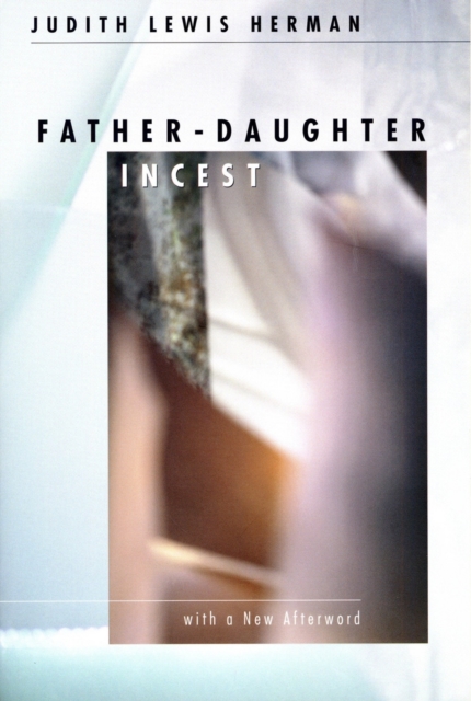 Father-Daughter Incest : With a New Afterword, Paperback / softback Book