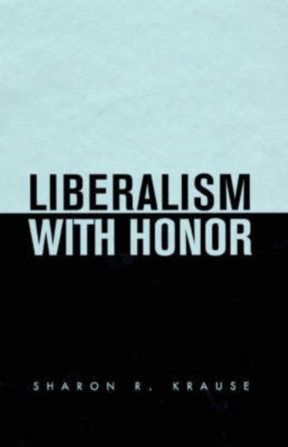 Liberalism with Honor, Hardback Book