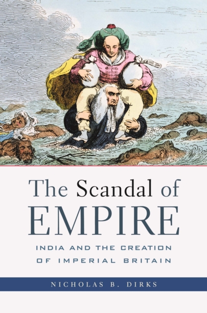 The Scandal of Empire : India and the Creation of Imperial Britain, PDF eBook