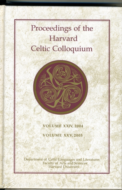Proceedings of the Harvard Celtic Colloquium, 24/25: 2004 and 2005, Hardback Book