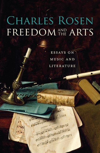 Freedom and the Arts : Essays on Music and Literature, Hardback Book