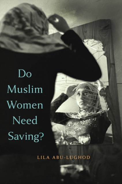 Do Muslim Women Need Saving?, Paperback / softback Book