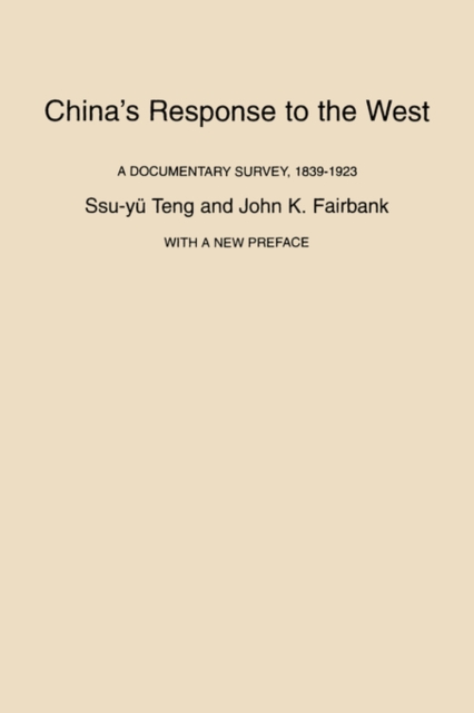 China’s Response to the West : A Documentary Survey, 1839–1923, With a New Preface, Paperback / softback Book