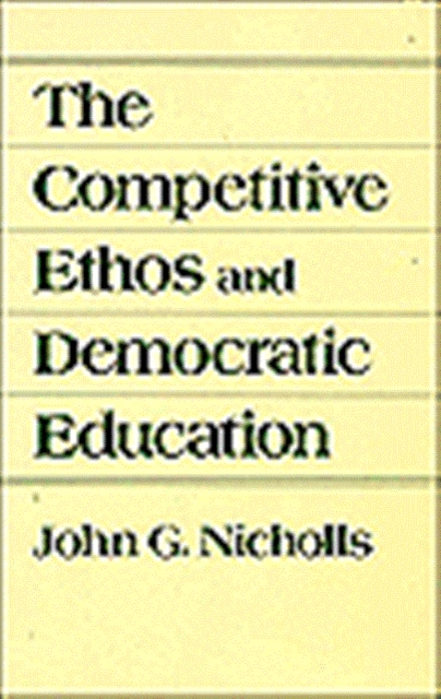 The Competitive Ethos and Democratic Education, Hardback Book