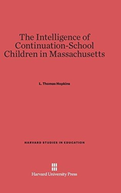 The Intelligence of Continuation-School Children in Massachusetts, Hardback Book