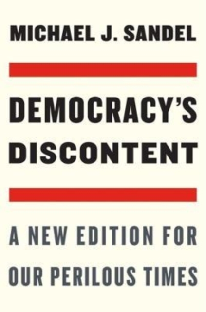 Democracy’s Discontent : A New Edition for Our Perilous Times, Paperback / softback Book