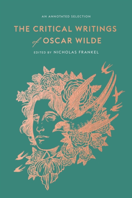 The Critical Writings of Oscar Wilde : An Annotated Selection, Hardback Book