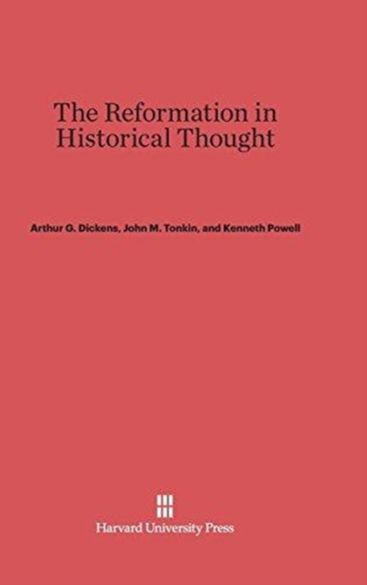 The Reformation in Historical Thought, Hardback Book