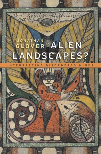 Alien Landscapes? : Interpreting Disordered Minds, Hardback Book