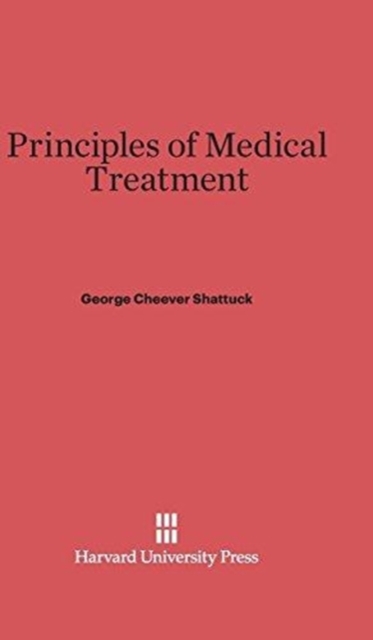 Principles of Medical Treatment : Sixth Edition, Revised and Enlarged, Hardback Book