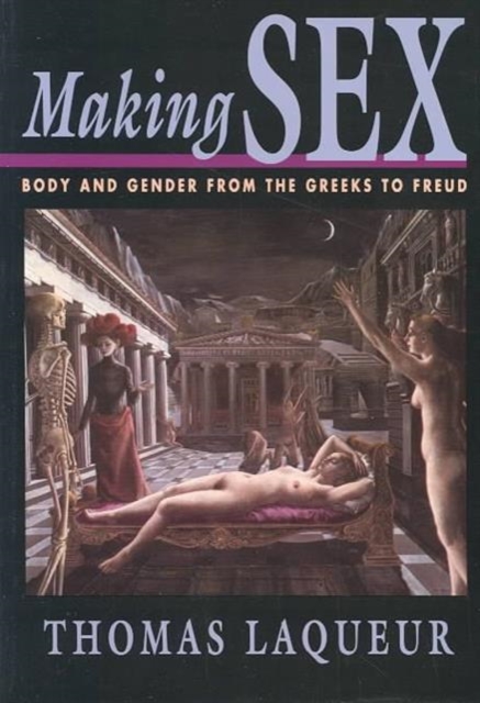 Making Sex : Body and Gender from the Greeks to Freud, Paperback / softback Book