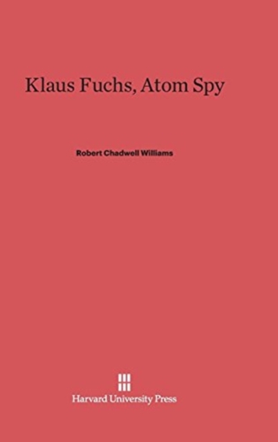 Atom Spy Klaus Fuchs, Hardback Book