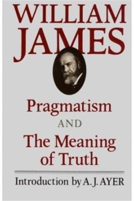 Pragmatism and The Meaning of Truth, Paperback / softback Book