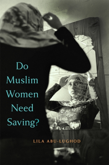 Do Muslim Women Need Saving?, Hardback Book