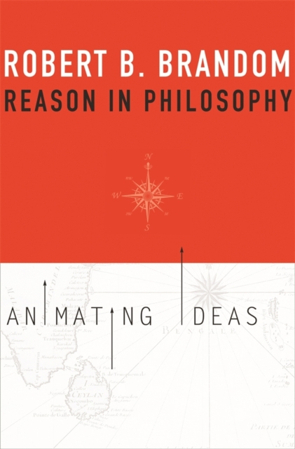 Reason in Philosophy : Animating Ideas, Paperback / softback Book
