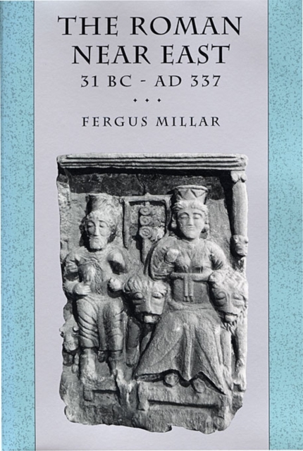 The Roman Near East : 31 BC–AD 337, Paperback / softback Book
