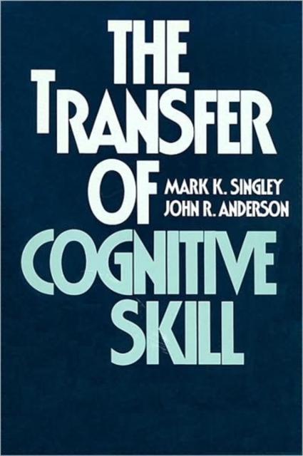 The Transfer of Cognitive Skill, Hardback Book