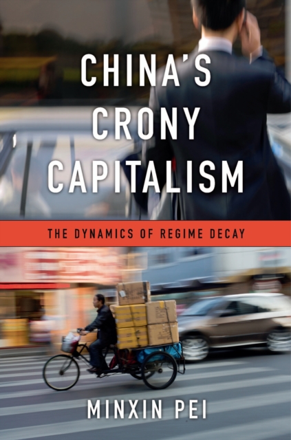 China's Crony Capitalism : The Dynamics of Regime Decay, EPUB eBook